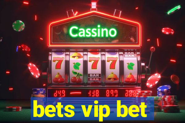 bets vip bet